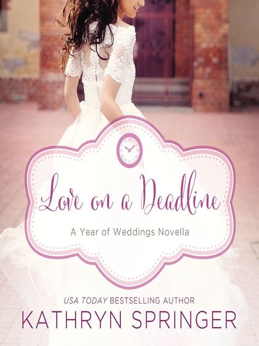 Title details for Love on a Deadline by Kathryn Springer - Available